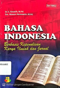 Image of Bahasa Indonesia: Berbasis Kepenulisan Karya Ilmiah dan Jurnal