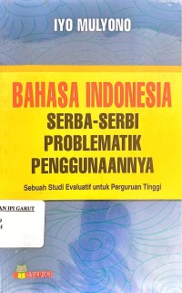 Image of Bahasa Indonesia Serba-Serbi Problematik Penggunaannya
