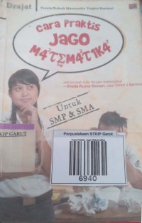 Image of Cara praktis jago matematika untuk SMP dan SMA