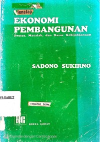 Image of Ekonomi Pembangunan: Proses, Masalah, dan Dasar Kebijaksanaan