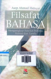 Image of Filsafat Bahasa Mengungkapan Hakikat Bahasa Makna Dan Tanda