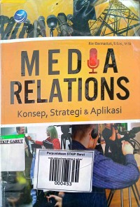 Image of Media Relations: Kosep, Strategi & Aplikasi