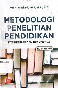 Image of Metodologi Penelitian Pendidikan: Kompetensi dan Praktiknya