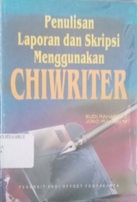 Image of Penulisan Laporan dan Skripsi Menggunakan Chiwriter