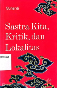 Image of Sastra Kita, Kritik,dan Lokalitas