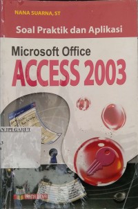 Image of Soal Praktik dan Aplikasi Microsoft Office Access 2003