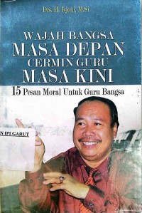 Image of Wajah Bangsa Masa Depan Cermin Guru Masa Kini